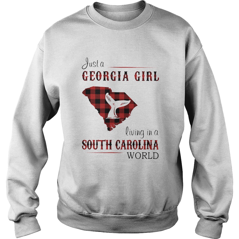 just a georgia girl living in a south carolina world  Sweatshirt