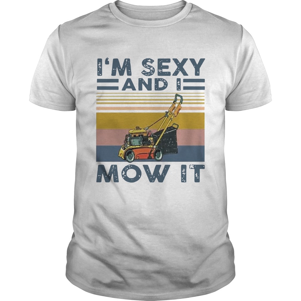 m Sexy And I Mow It Vintage shirt