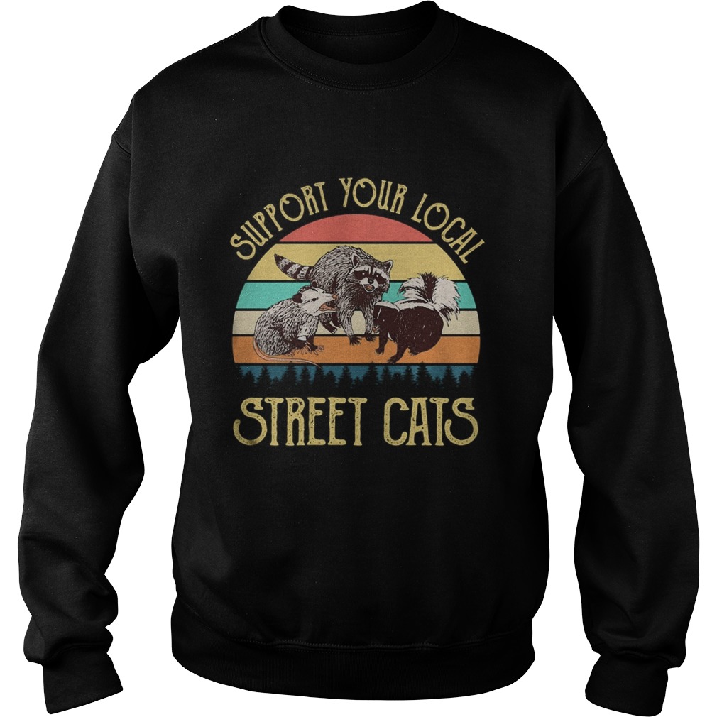 raccoon support your local street cats vintage retro  Sweatshirt