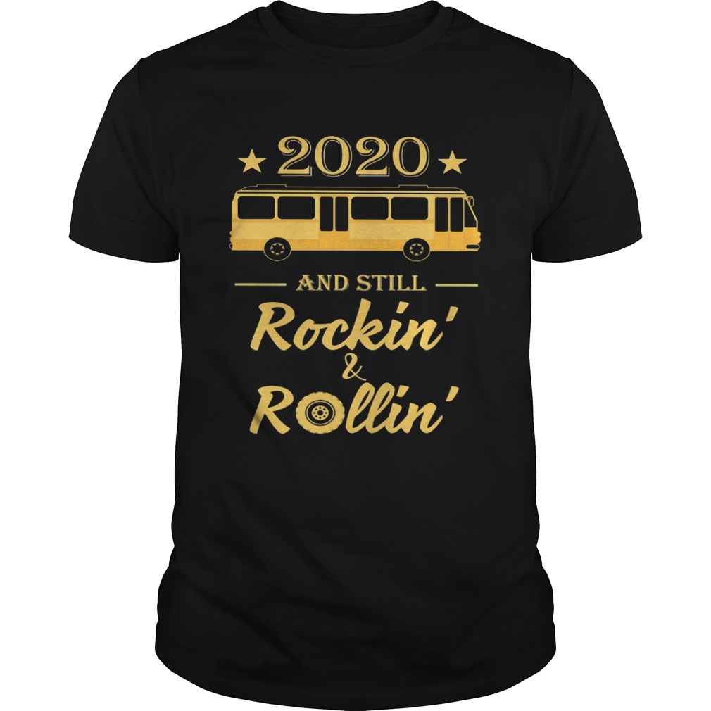 2020 And Still Rockin And Rollin Bus Star shirt