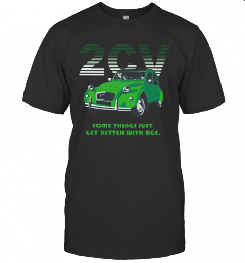 2Cv Some Things Just Get Better With Age T-Shirt