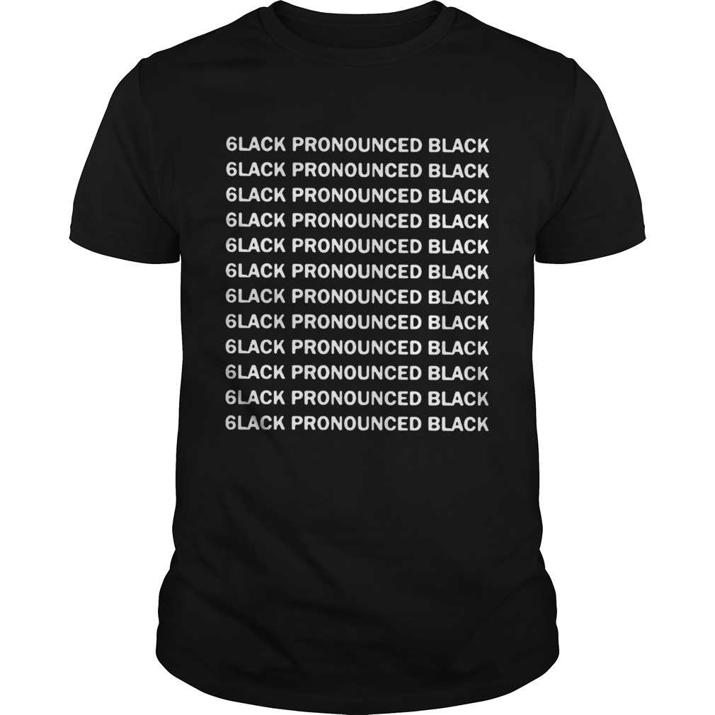 6lack Pronounced Black shirt