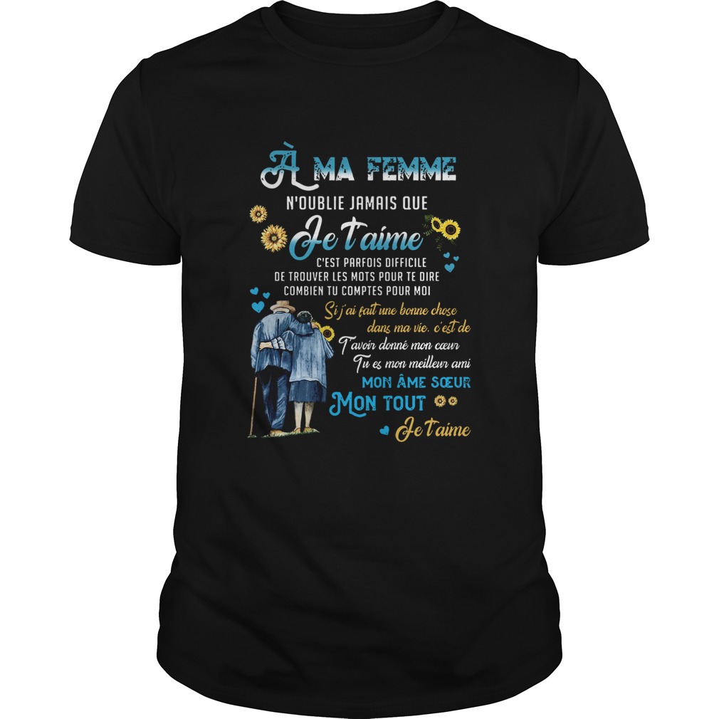 A Ma Femme Je Taime Mon Ame Soeur Mon Tout shirt