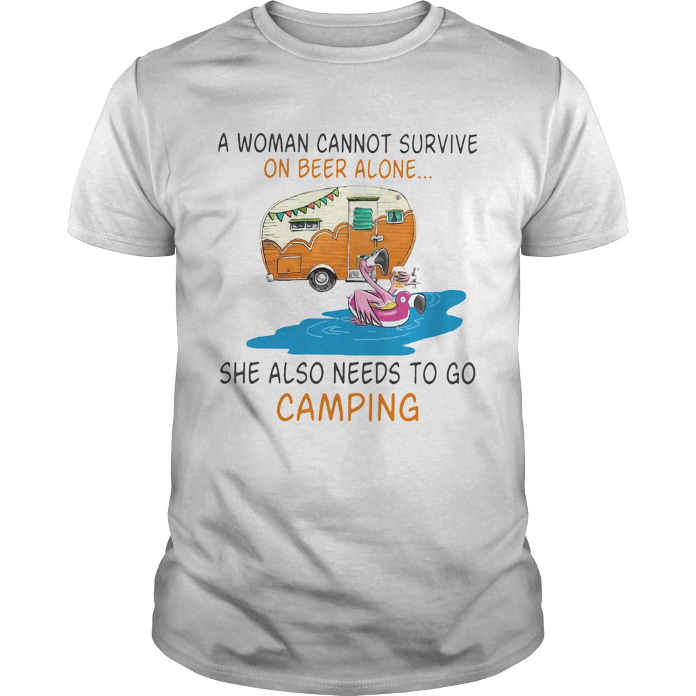 A Woman Cannot Survive On Wine Alone She Also Needs To Go Camping shirt