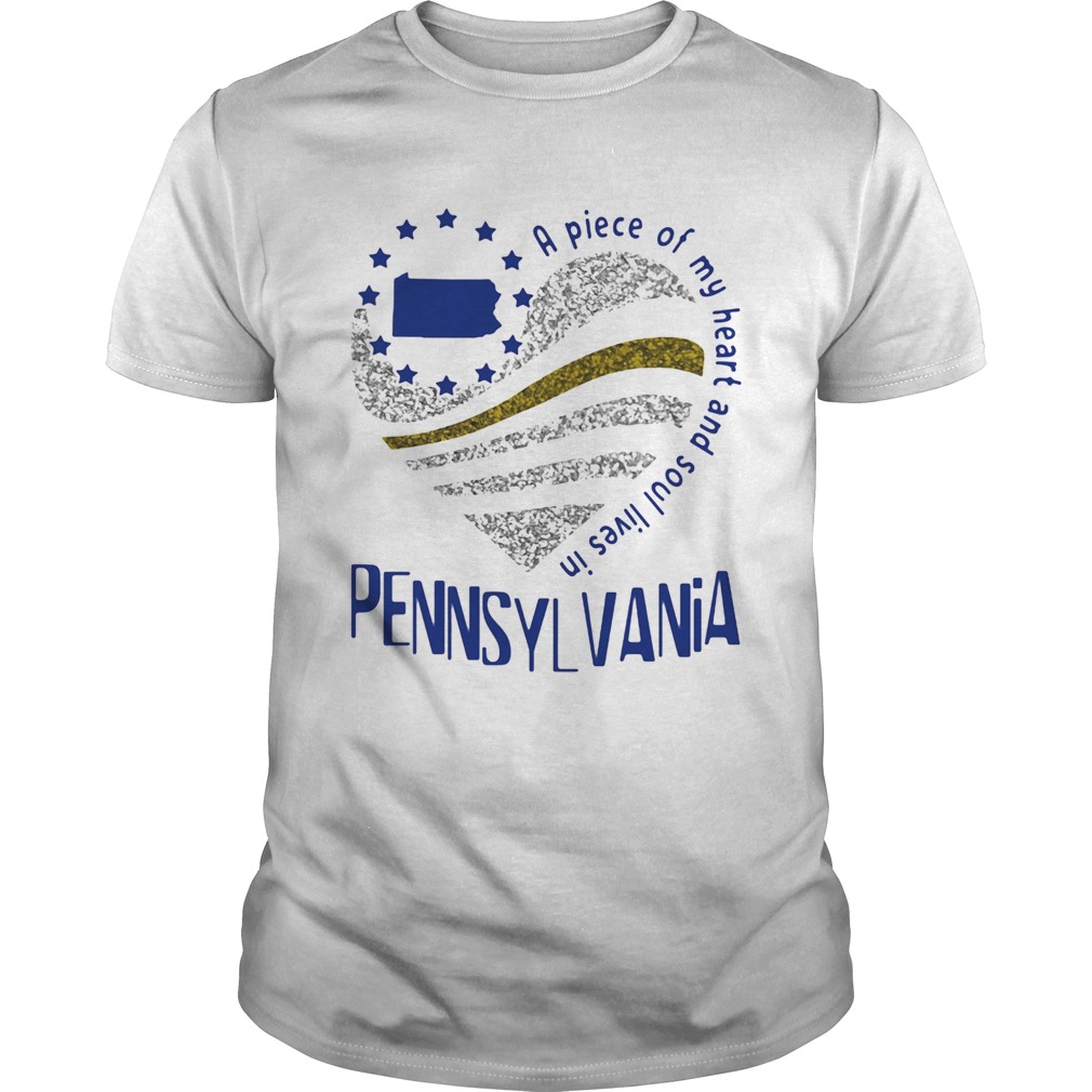 A piece of my heart and soul lives in Pennsyl Vania Map  Unisex