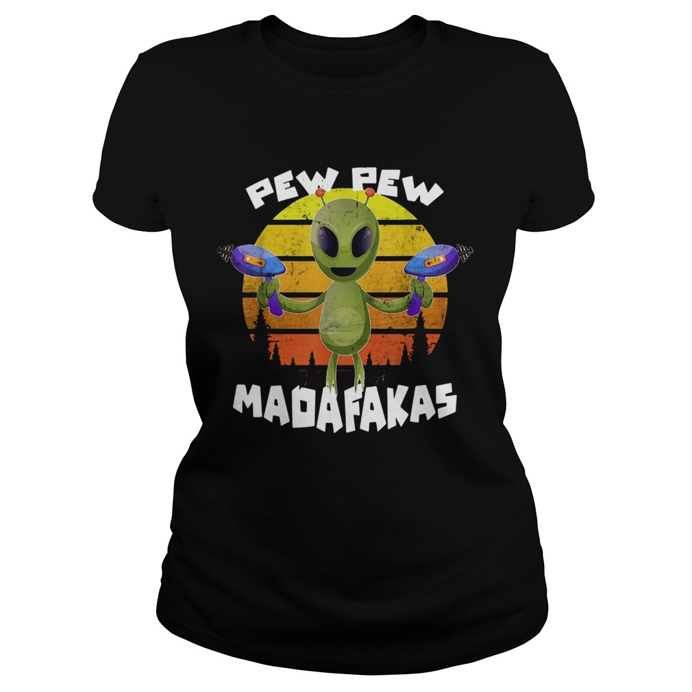 Alien Pew Pew Madafakas Vintage  Classic Ladies