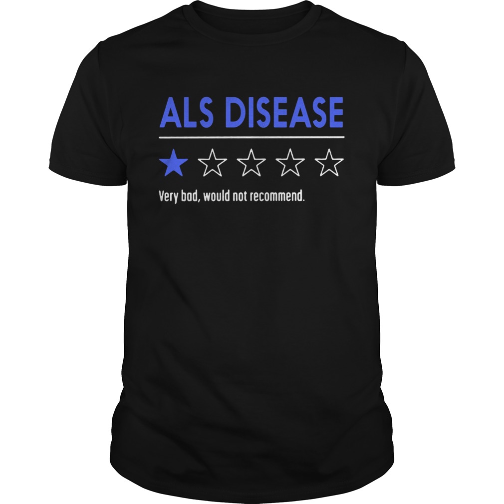 Als disease very bad would not recommend shirt