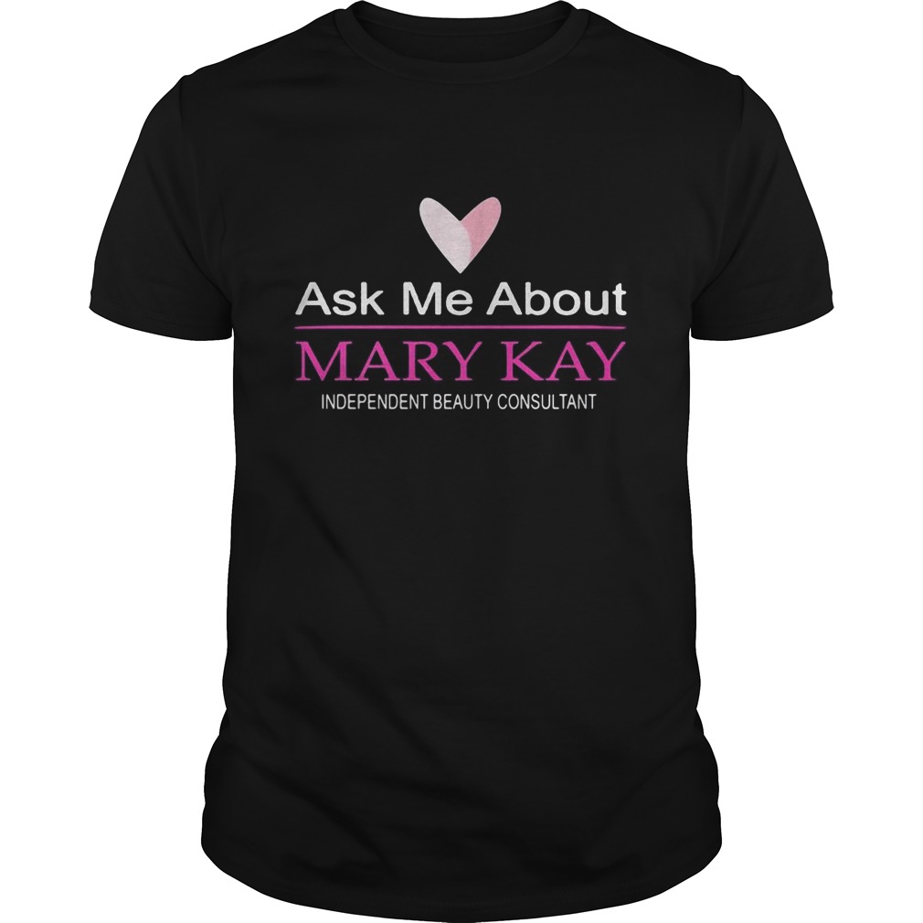 Ask me about mary kay independent beauty consultant shirt