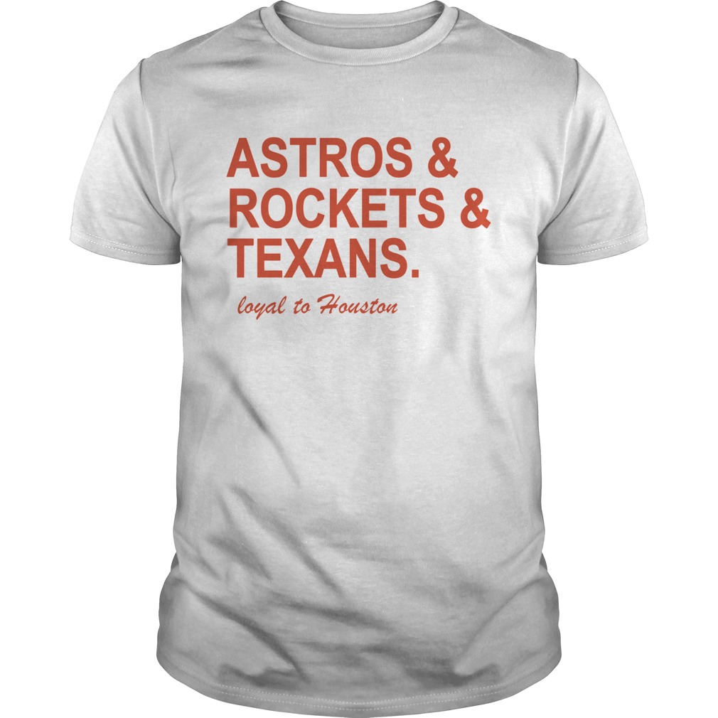 Astros and Rockets and Texans loyal to Houston shirt