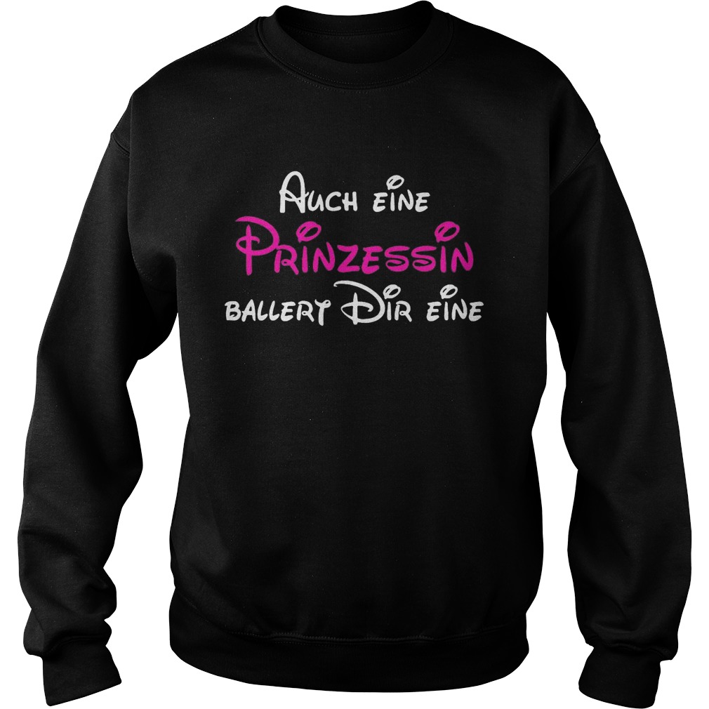 Auch eine prinzessin ballert dir eine  Sweatshirt