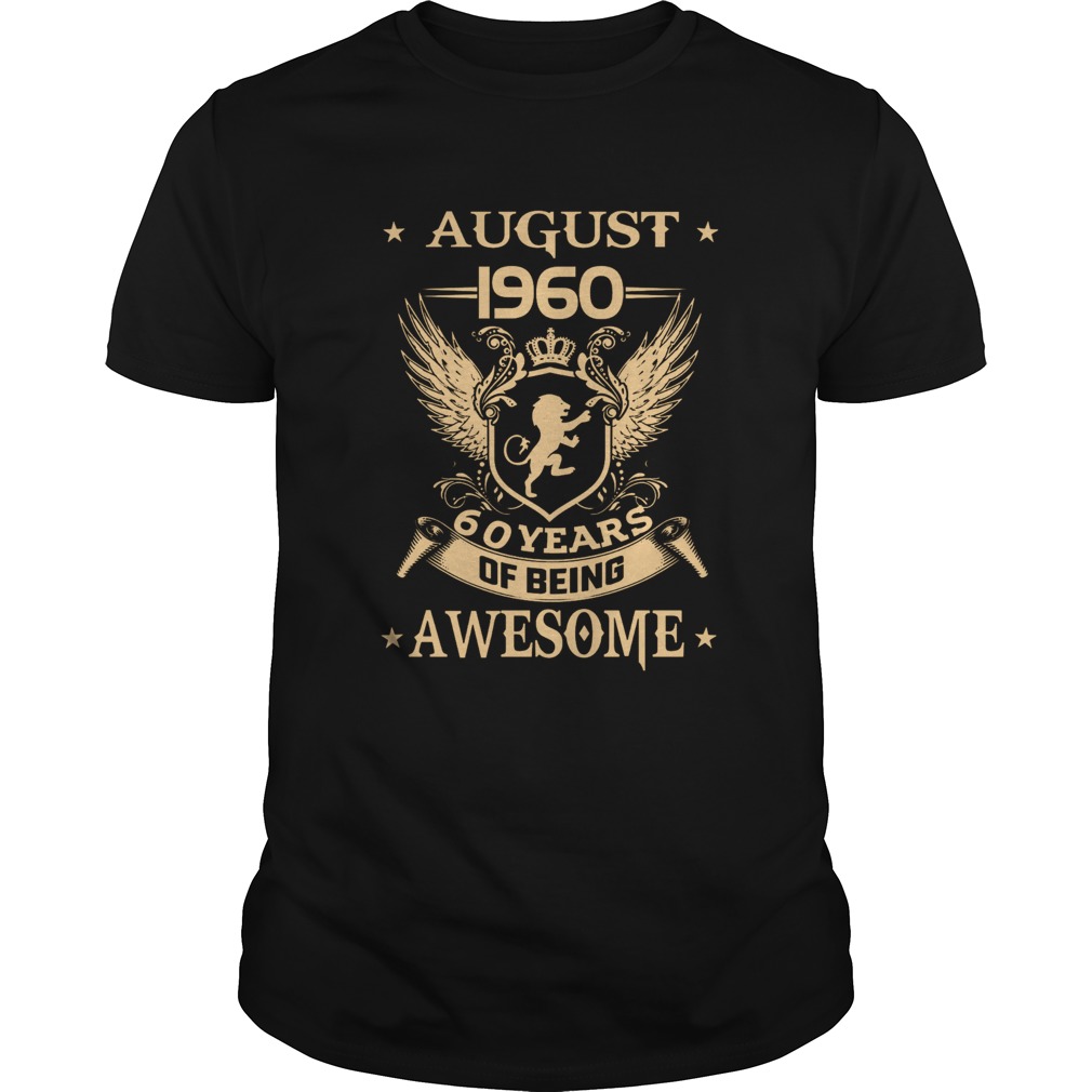 August 1960 60 Years Of Being Awesome shirt