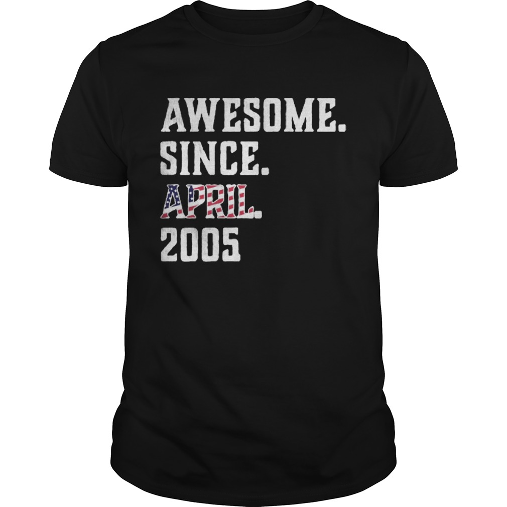 Awesome Since Aprial 2005 Birthday For 15 Years Old Independence Day shirt