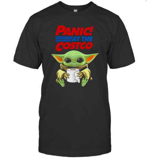 Baby Yoda Hug Paper Toilet Panic At The Costco Coronavirus T-Shirt