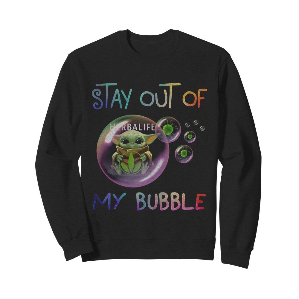 Baby yoda hug herbalife stay out of my bubble covid-19  Unisex Sweatshirt