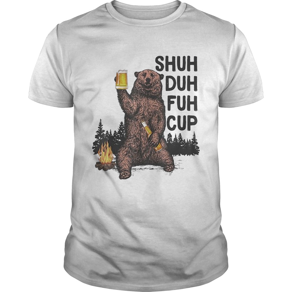 Bear drink beer shuh duh fuh cup pine shirt