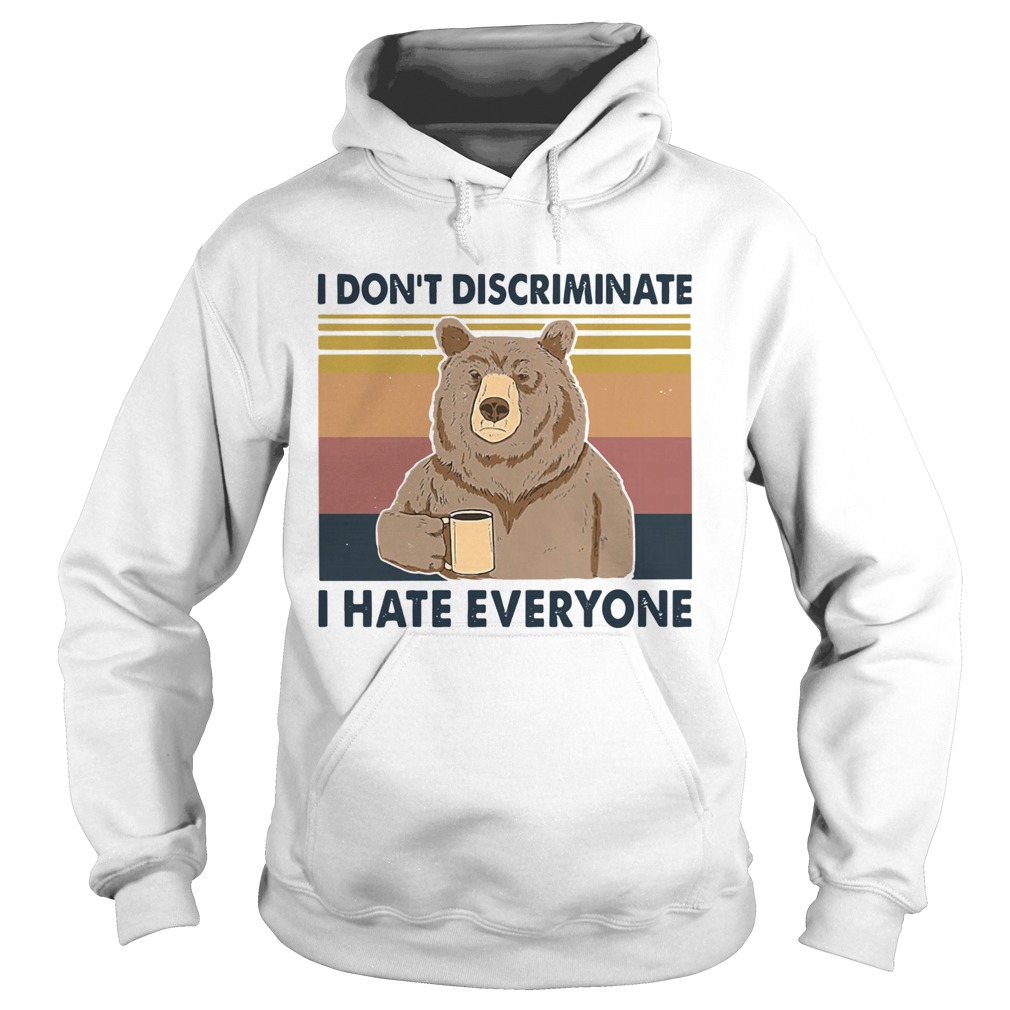 Bear drinking coffee I dont discriminate I hate everyone vintage  Hoodie