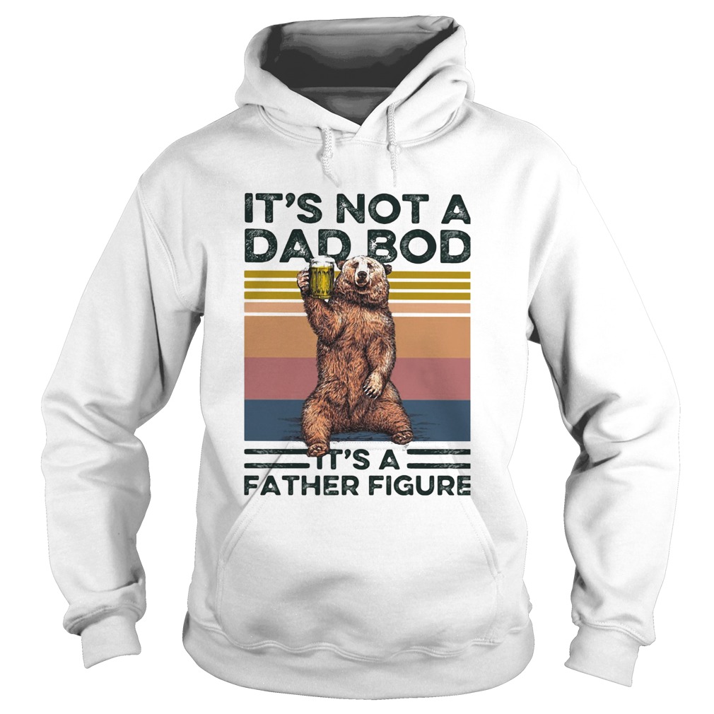 Bear its not a dad bod its a father figure vintage retro  Hoodie