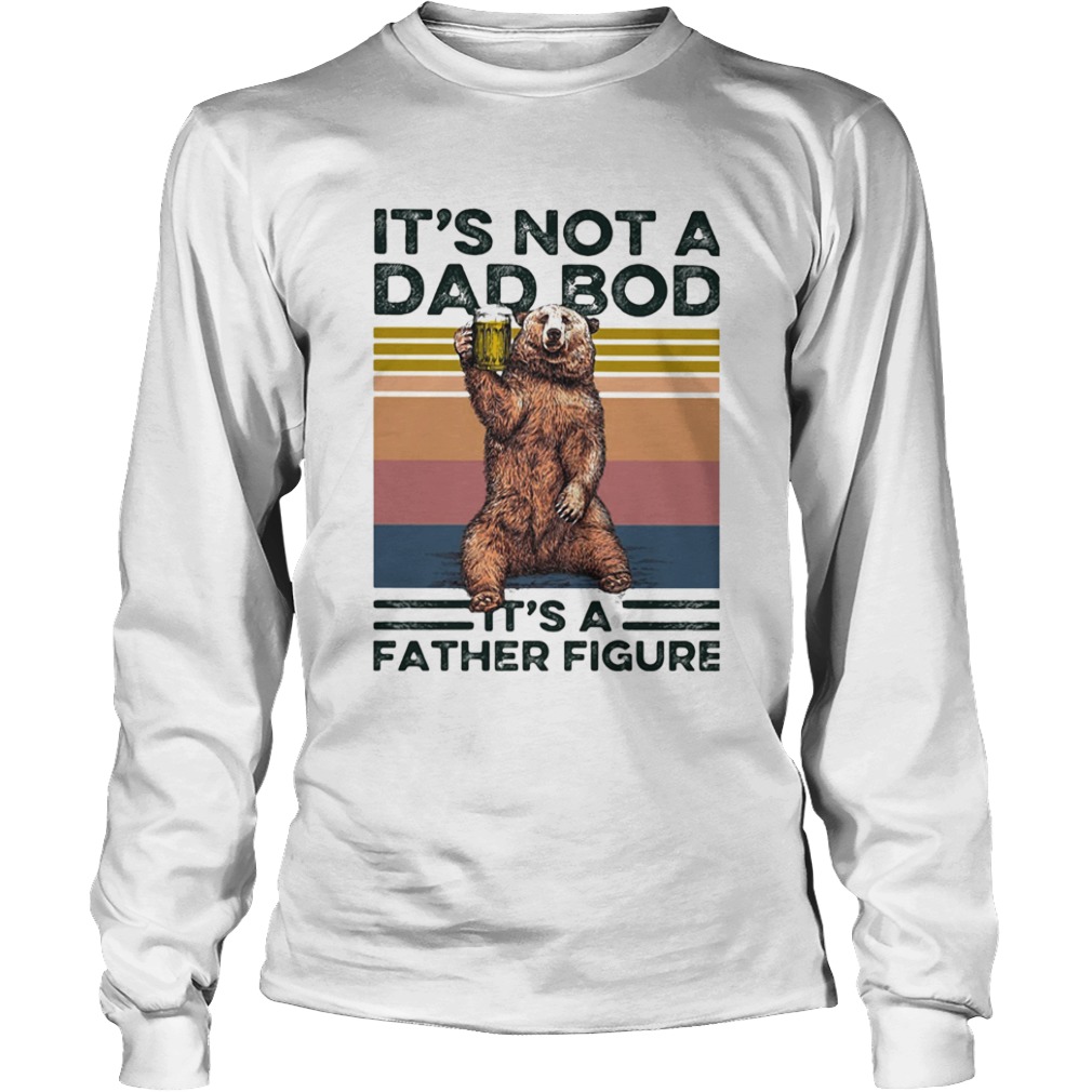 Bear its not a dad bod its a father figure vintage retro  Long Sleeve