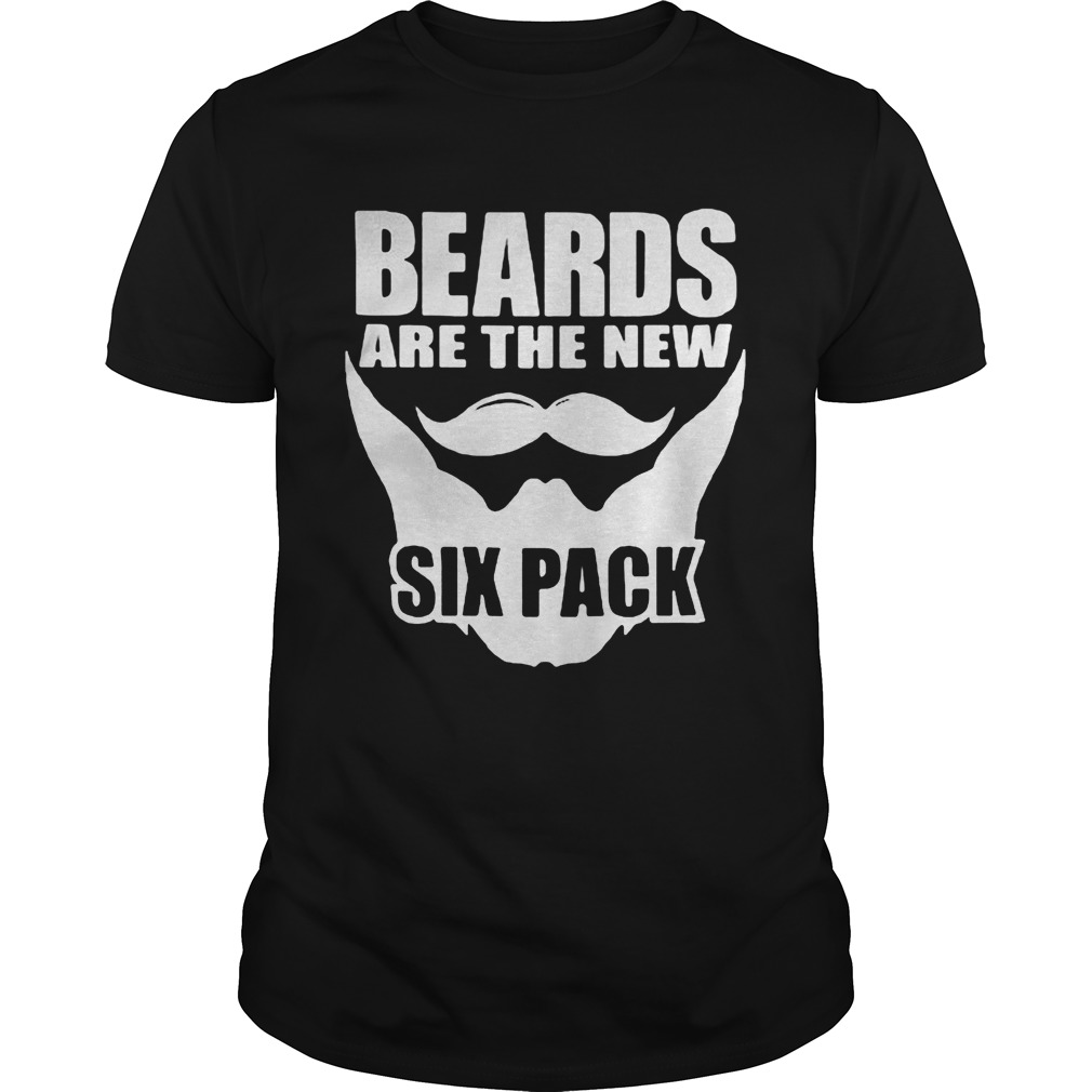 Beards Are The New Six Pack shirt