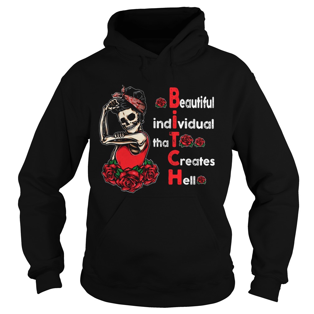 Beautiful Individual That Creates Hell Bitch Skull And Roses  Hoodie