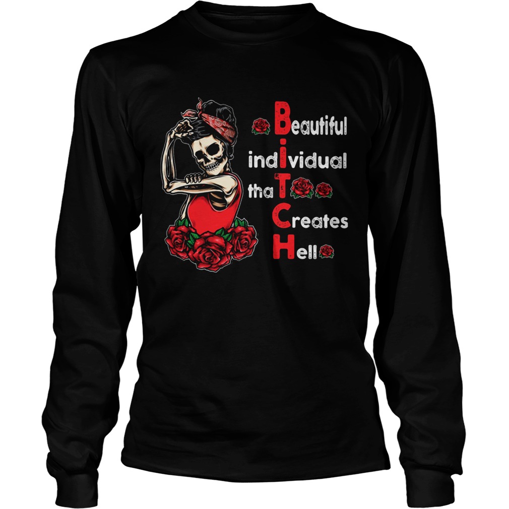 Beautiful Individual That Creates Hell Bitch Skull And Roses  Long Sleeve