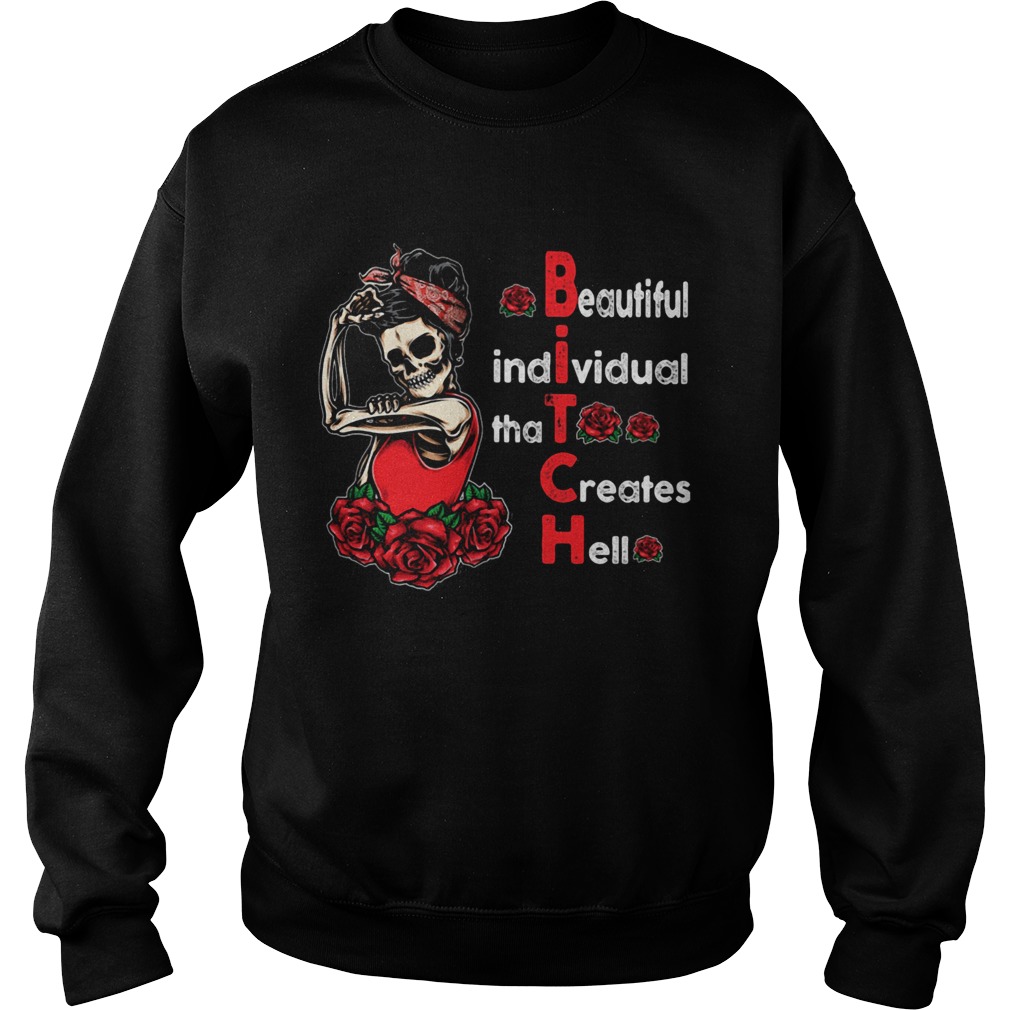 Beautiful Individual That Creates Hell Bitch Skull And Roses  Sweatshirt