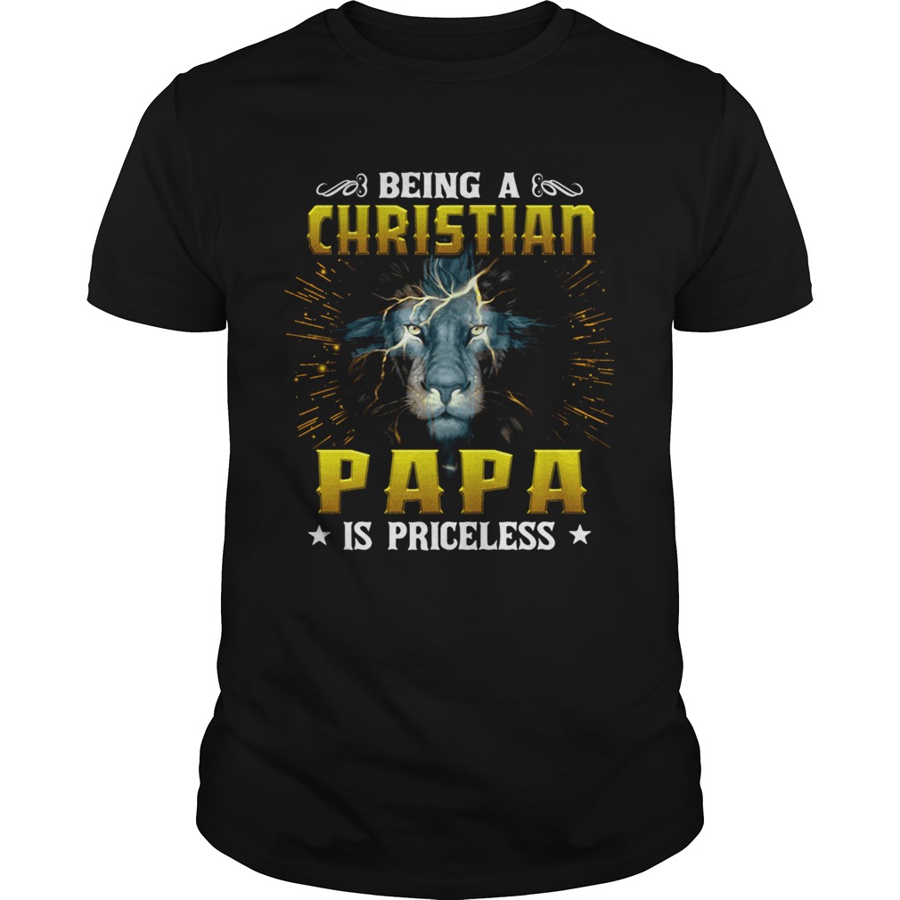 Being A Chirstian Papa Is Priceless Leon shirt