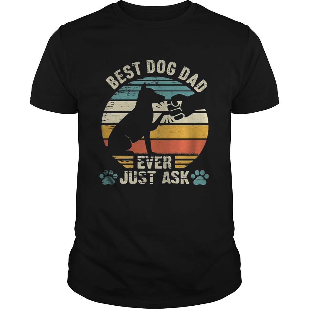 Best dog dad ever just ask vintage retro shirt