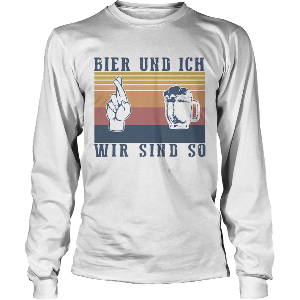 Bier und ich wir sind so vintage  Long Sleeve