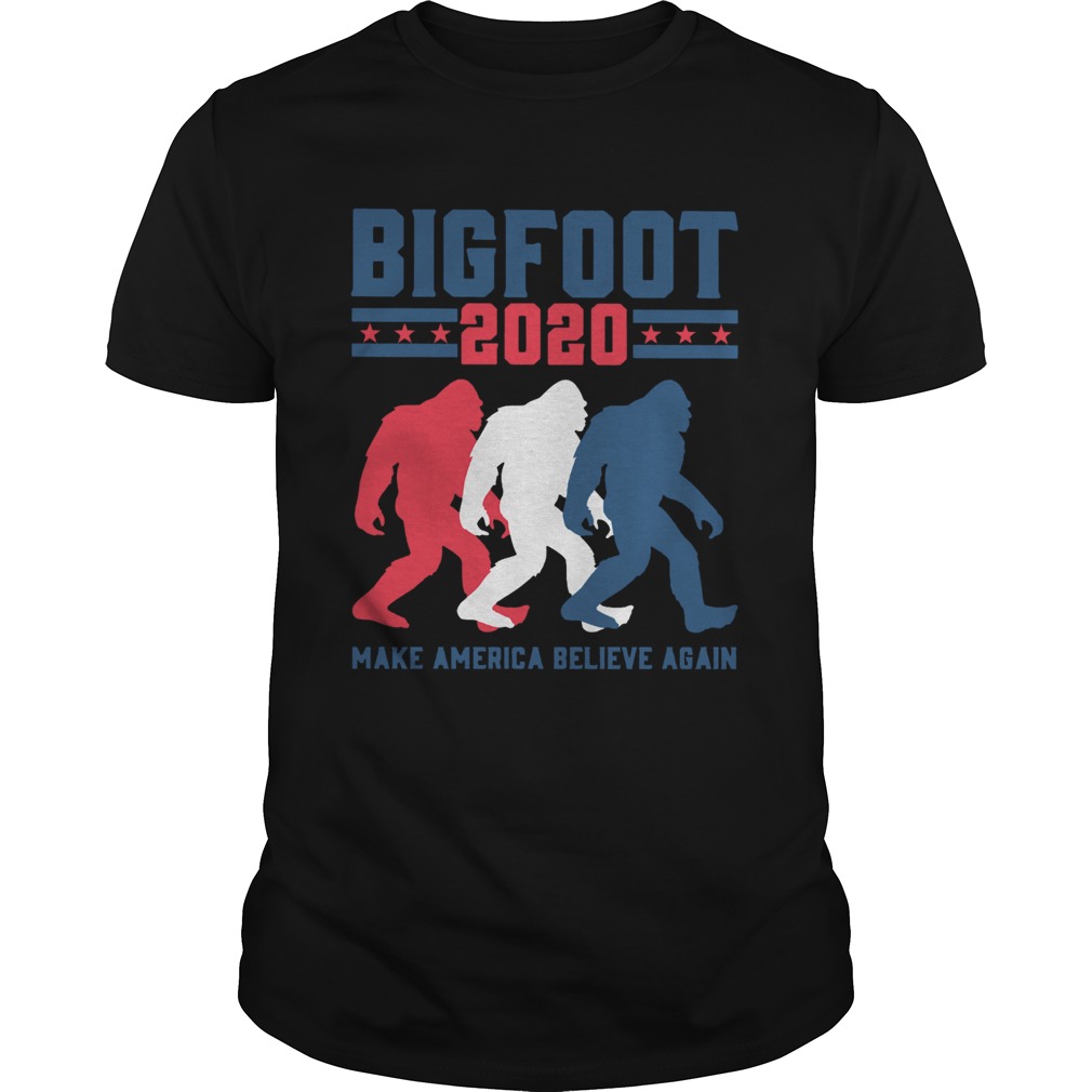 Bigfoot 2020 Make America Believe Again shirt