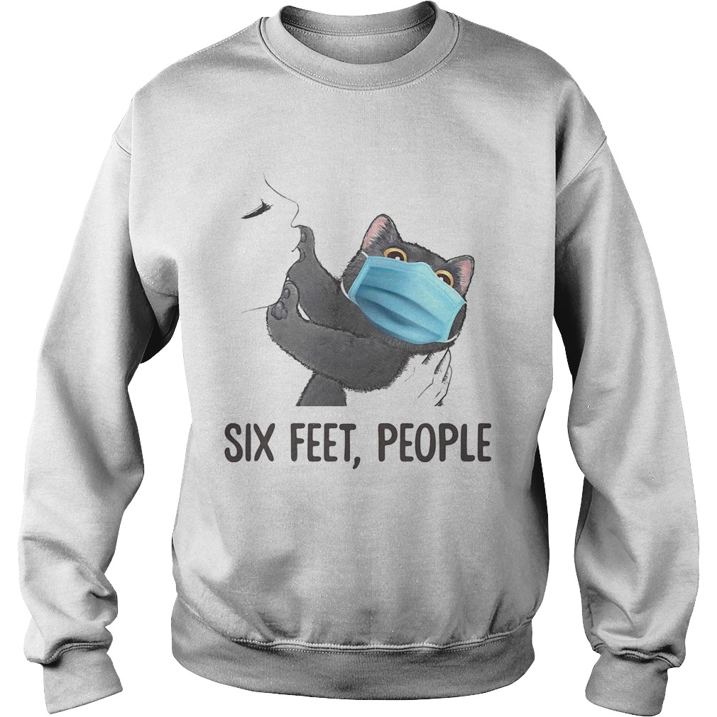 Black cat mask six feet people  Sweatshirt