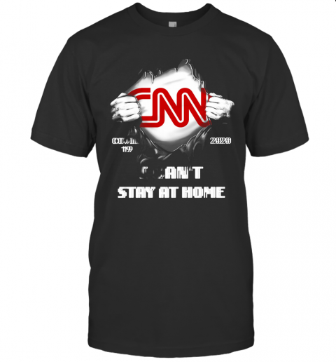 Blood Insides CNN Covid 19 2020 I Can'T Stay At Home T-Shirt