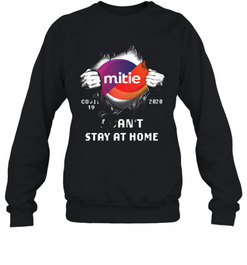 Blood Insides Mitie Covid 19 2020 I Can'T Stay At Home T-Shirt Unisex Sweatshirt