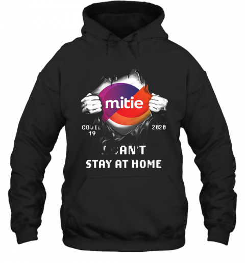 Blood Insides Mitie Covid 19 2020 I Can'T Stay At Home T-Shirt Unisex Hoodie