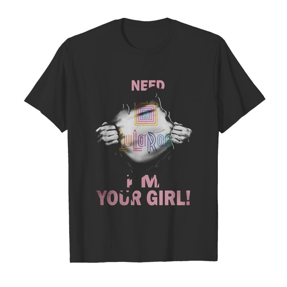 Blood insides lularoe need i’m your girl shirt