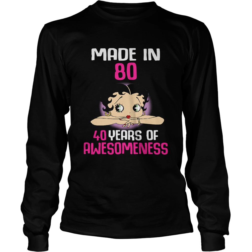 Boop Made In 80 40 Years Of Awesomeness  Long Sleeve