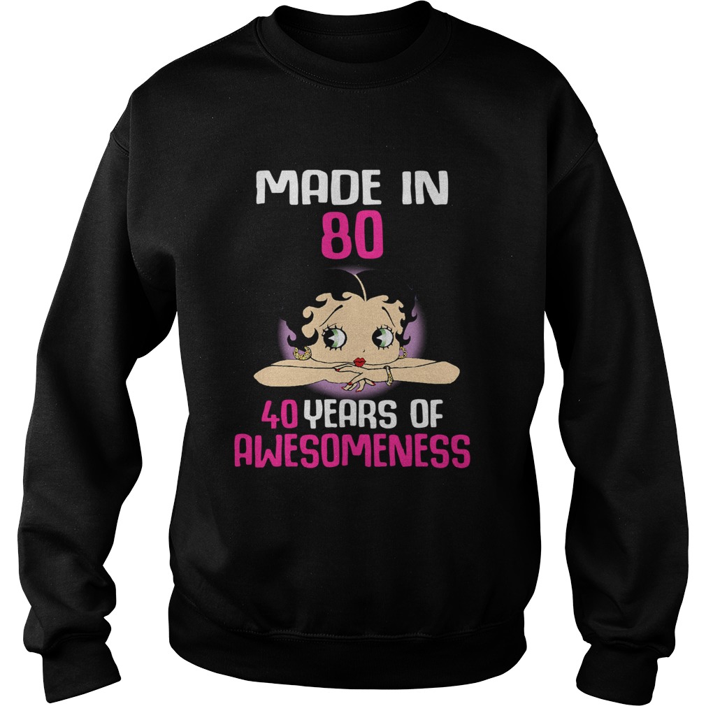 Boop Made In 80 40 Years Of Awesomeness  Sweatshirt