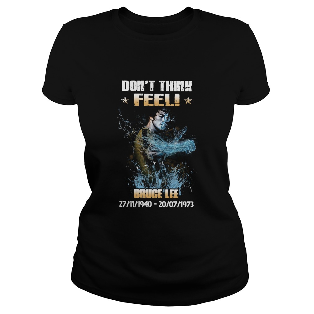 Bruce Lee 27 11 1940 20 07 1973 Dont Think Feel  Classic Ladies