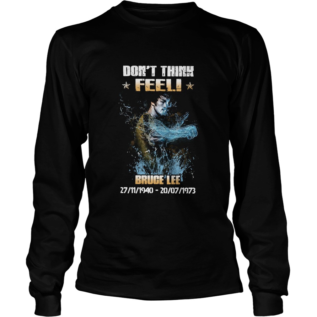 Bruce Lee 27 11 1940 20 07 1973 Dont Think Feel  Long Sleeve