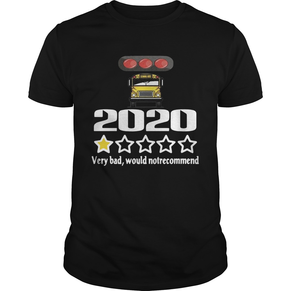 Bus Driver 2020 Very Bad Would Not Recommend shirt