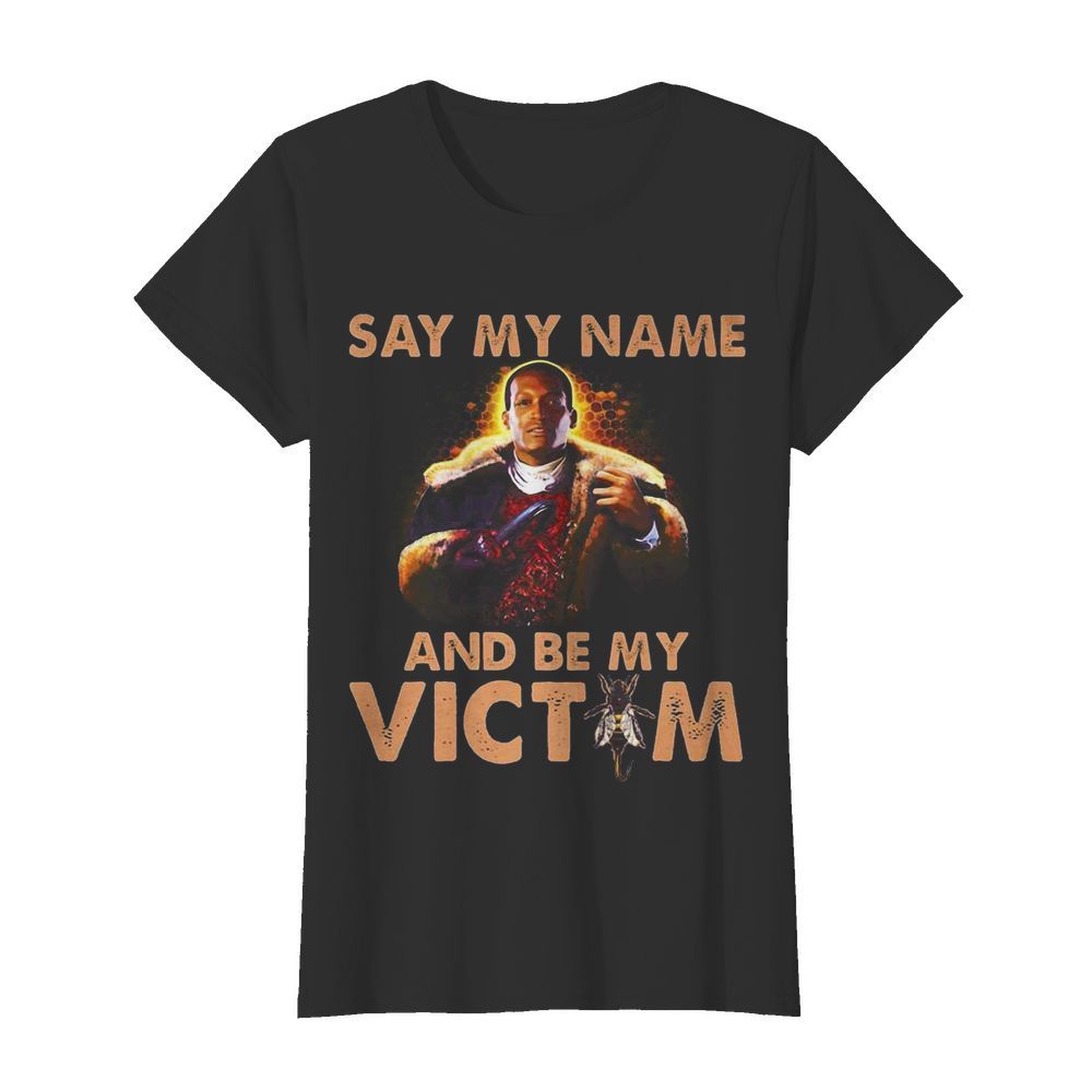 Candyman 2020 say my name and be my victim bees  Classic Women's T-shirt