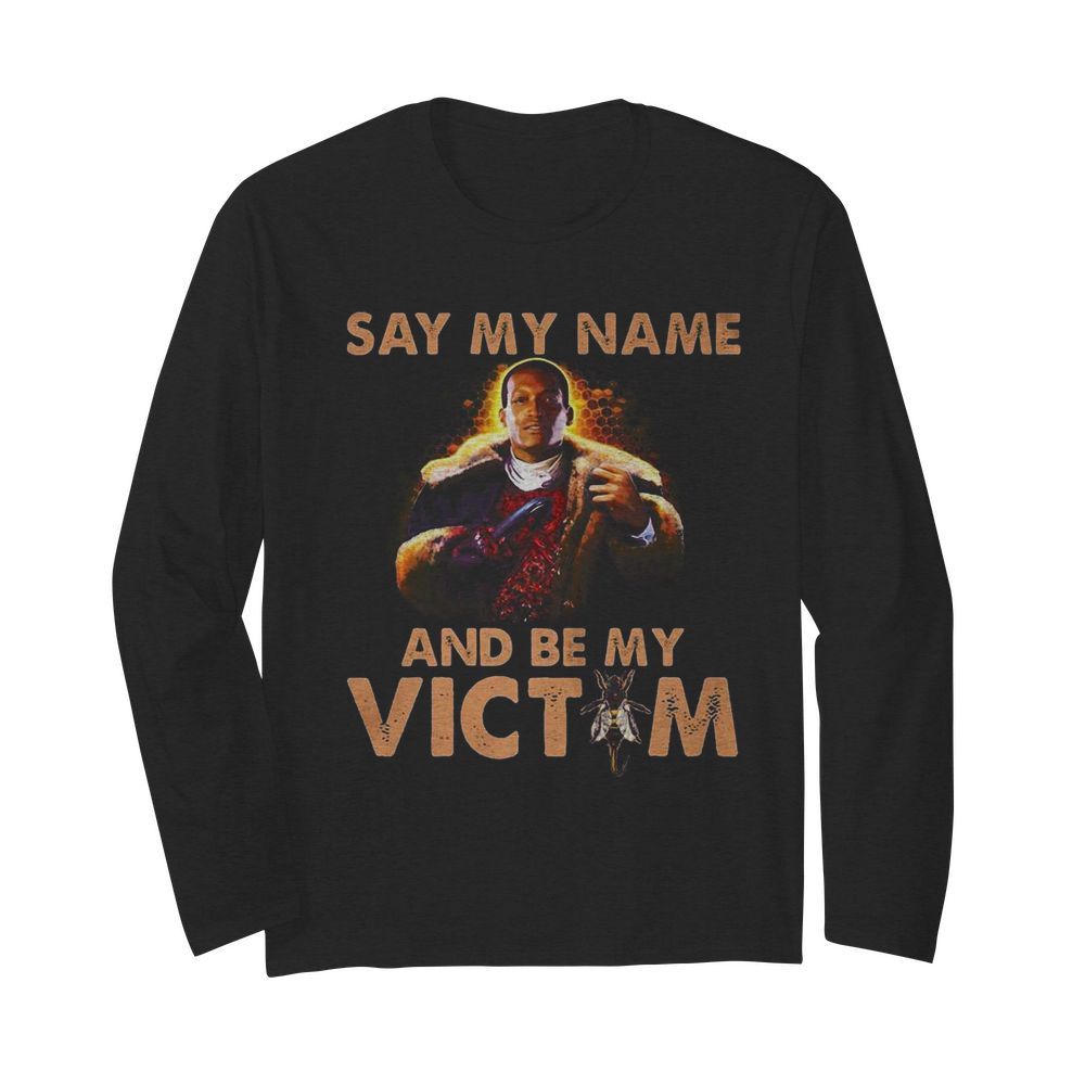 Candyman 2020 say my name and be my victim bees  Long Sleeved T-shirt 