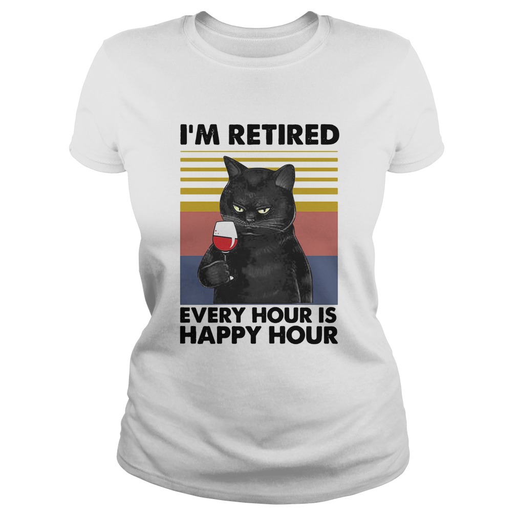 Cat Im retired every hour is happy hour vintage retro  Classic Ladies