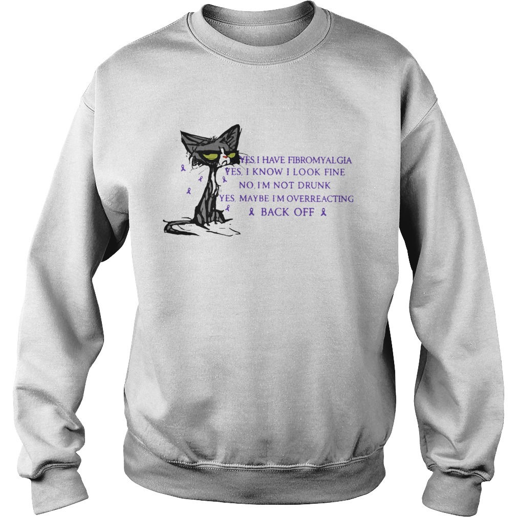 Cat black yes I have fibromyalgia yes I know I look fine  Sweatshirt