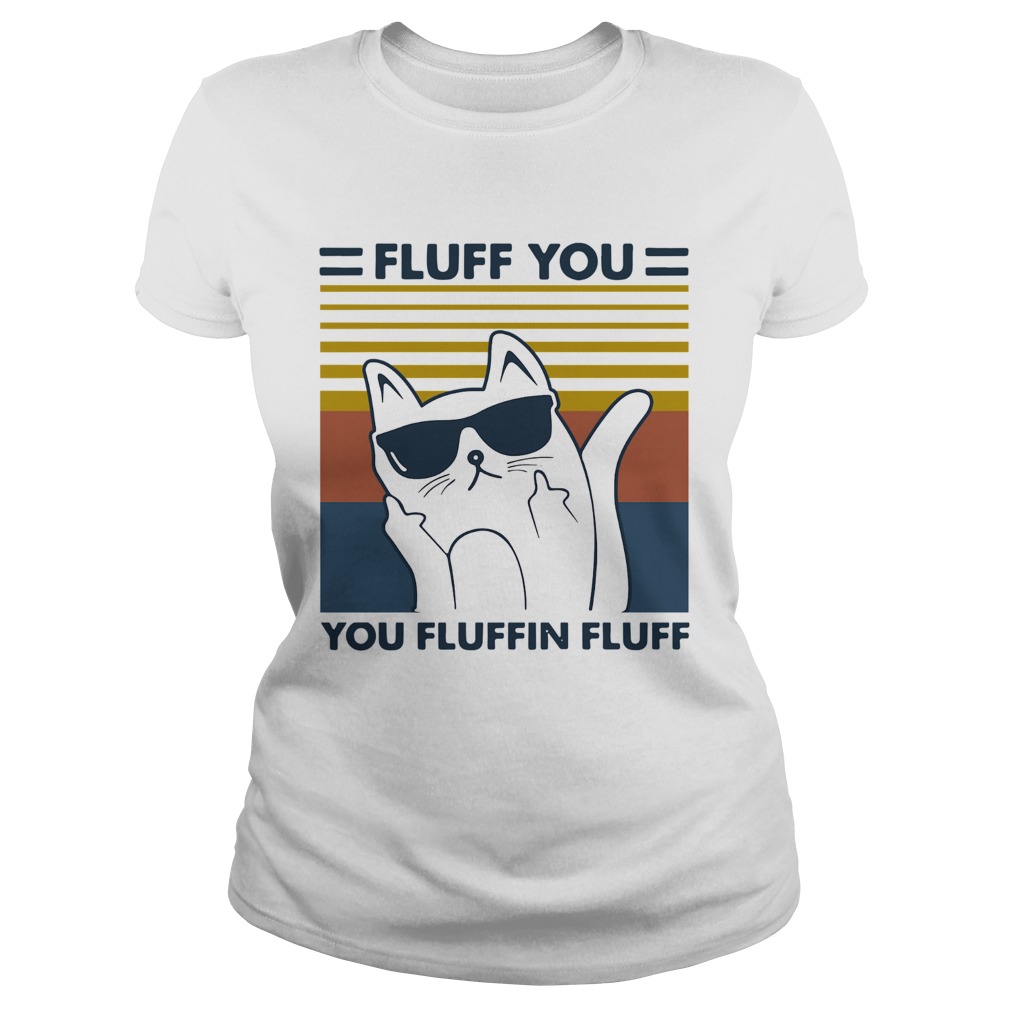 Cat glasses fluff you you fluffin fluff vintage  Classic Ladies