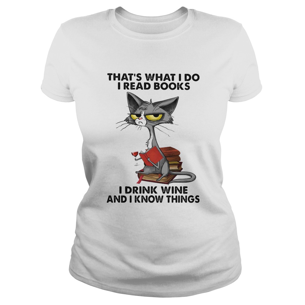 Cat thats what I do I read books I drink wine and I know things  Classic Ladies