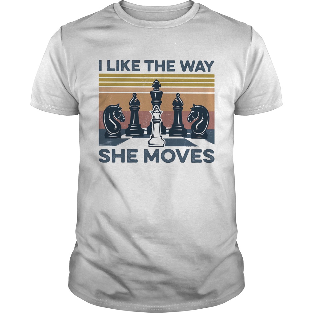 Chess I like the way she moves vintage retro shirt