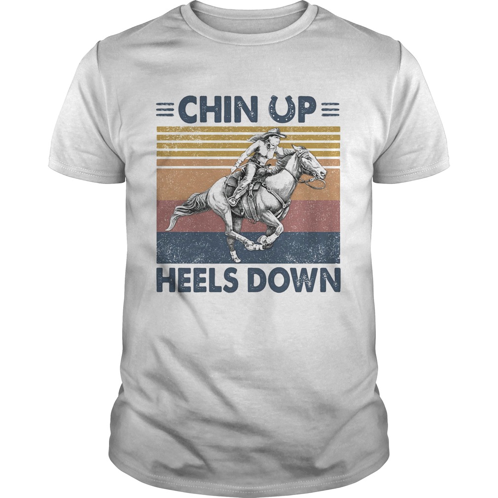 Chin Up Heels Down Horses Vintage Retro shirt