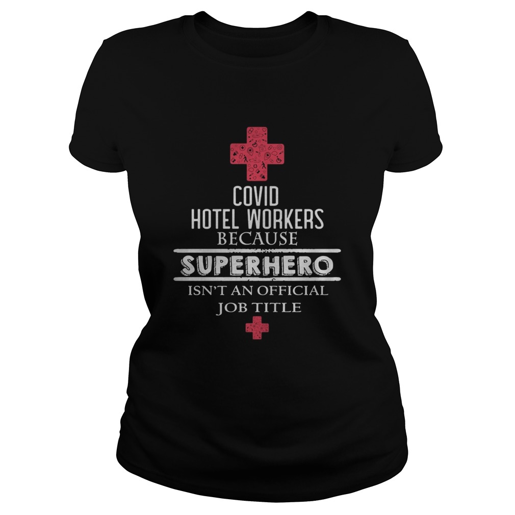 Covid Hotel Workers because superhero isnt an official job title  Classic Ladies