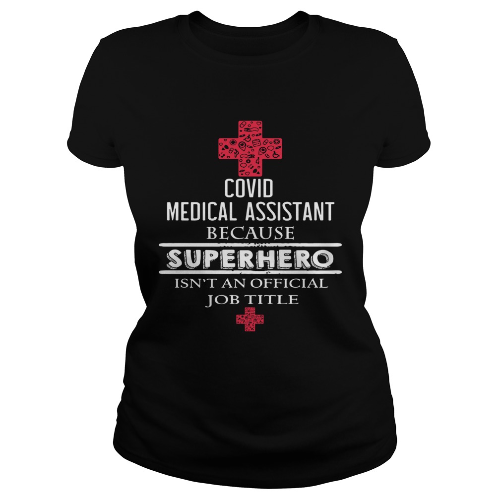 Covid medical assistant because superhero isnt an official job title  Classic Ladies